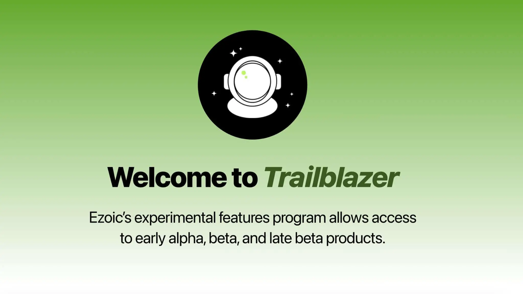 Ezoic Trailblazer: probeer nieuwe functies uit voordat iemand anders!